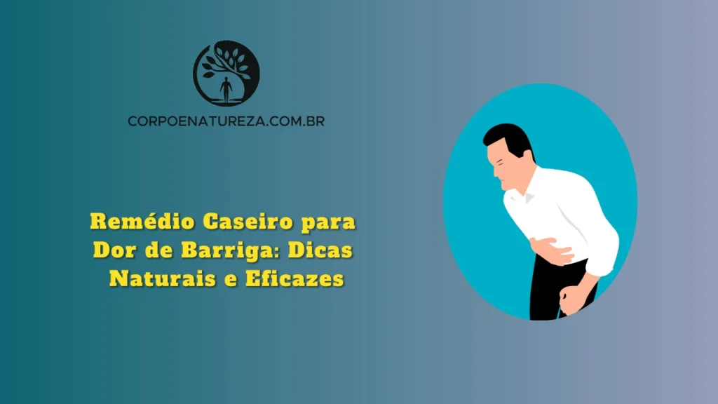 Remédio Caseiro para Dor de Barriga